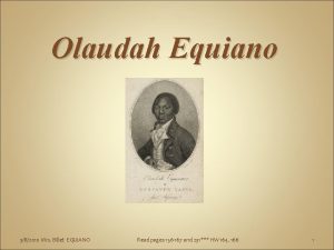 Olaudah Equiano 382010 Mrs Billet EQUIANO Read pages