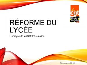 RFORME DU LYCE Lanalyse de la CGT Educaction