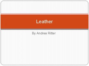 Leather By Andrea Ritter Leather Production Effects on