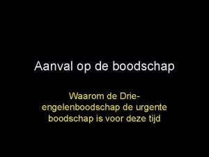 Aanval op de boodschap Waarom de Drieengelenboodschap de