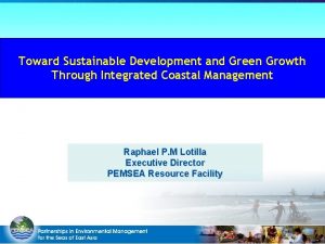 Toward Sustainable Development and Green Growth Through Integrated