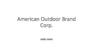 American Outdoor Brand Corp AOBC NASD Smith Wesson