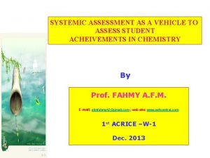 SYSTEMIC ASSESSMENT AS A VEHICLE TO ASSESS STUDENT