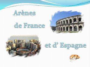 Arnes de France et d Espagne Les Arnes