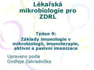 Lkask mikrobiologie pro ZDRL Tden 9 Zklady imunologie