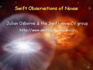Swift Observations of Novae Julian Osborne the Swift