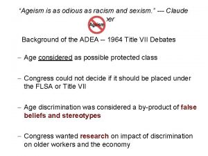 Ageism is as odious as racism and sexism