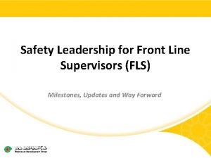 Safety Leadership for Front Line Supervisors FLS Milestones