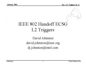 January 2004 doc L 2Triggersdjr 1 IEEE 802