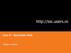 http ssc users ro Curs 8 Securitate Web