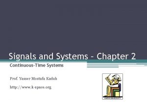 Signals and Systems Chapter 2 ContinuousTime Systems Prof