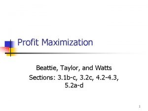 Profit Maximization Beattie Taylor and Watts Sections 3