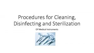 Procedures for Cleaning Disinfecting and Sterilization Of Medical