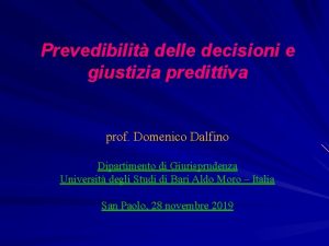 Prevedibilit delle decisioni e giustizia predittiva prof Domenico