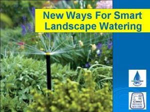 New Ways For Smart Landscape Watering Presented by