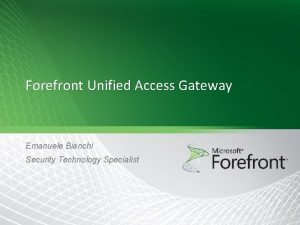 Forefront Unified Access Gateway Emanuele Bianchi Security Technology