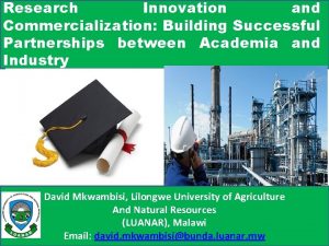 Research Innovation and Commercialization Building Successful Partnerships between