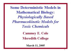 Some Deterministic Models in Mathematical Biology Physiologically Based