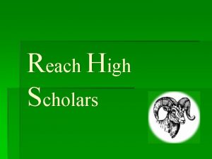 Reach High Scholars The Reach High Scholars Program