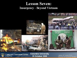 Lesson Seven Insurgency Beyond Vietnam COMBATING TERRORISM CENTER