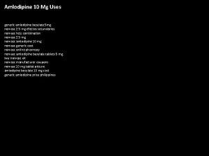 Amlodipine 10 Mg Uses generic amlodipine besylate 5