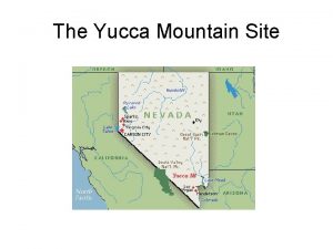 The Yucca Mountain Site 2004 The U S