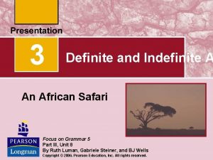 3 Definite and Indefinite A An African Safari