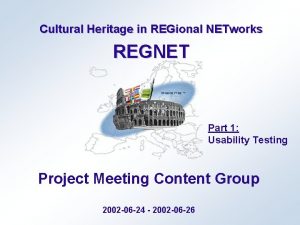 Cultural Heritage in REGional NETworks REGNET Part 1