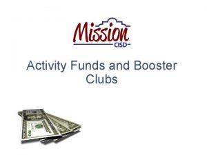 Activity Funds and Booster Clubs Campus and Student
