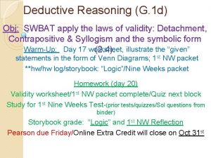 Deductive Reasoning G 1 d Obj SWBAT apply