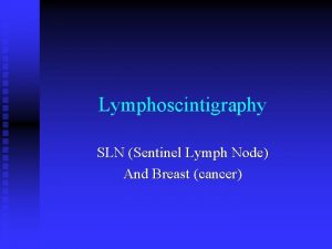 Lymphoscintigraphy SLN Sentinel Lymph Node And Breast cancer