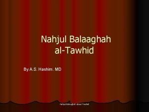 Nahjul Balaaghah alTawhid By A S Hashim MD