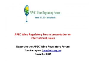 APEC Wine Regulatory Forum presentation on international issues