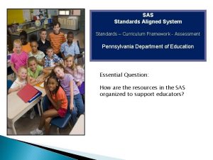SAS Standards Aligned System Standards Curriculum Framework Assessment