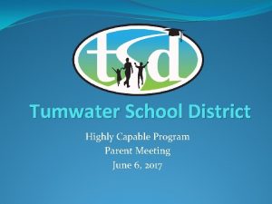Tumwater School District Highly Capable Program Parent Meeting