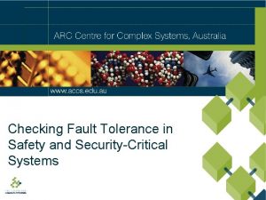 Checking Fault Tolerance in Safety and SecurityCritical Systems