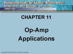 CHAPTER 11 OpAmp Applications Objectives Describe and Analyze