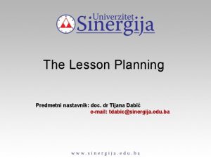 The Lesson Planning Predmetni nastavnik doc dr Tijana