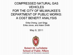 COMPRESSED NATURAL GAS VEHICLES FOR THE CITY OF