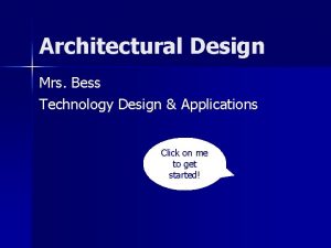 Architectural Design Mrs Bess Technology Design Applications Click