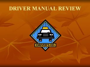 DRIVER MANUAL REVIEW An Alabama driver license is DRIVER MANUAL REVIEW An Alabama driver license is