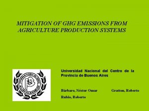 MITIGATION OF GHG EMISSIONS FROM AGRICULTURE PRODUCTION SYSTEMS