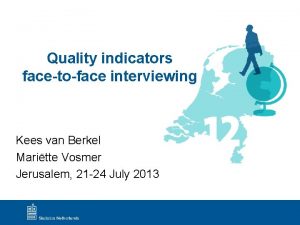 Quality indicators facetoface interviewing Kees van Berkel Maritte