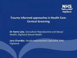 Trauma informed approaches in Health Care Cervical Screening