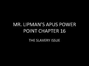 MR LIPMANS APUS POWER POINT CHAPTER 16 THE