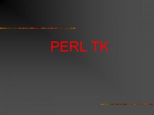 Perl tk tutorial