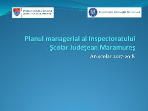 Planul managerial al Inspectoratului colar Judeean Maramure An