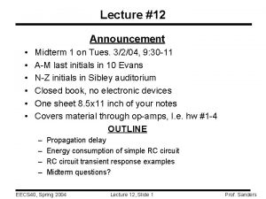 Lecture 12 Announcement Midterm 1 on Tues 3204