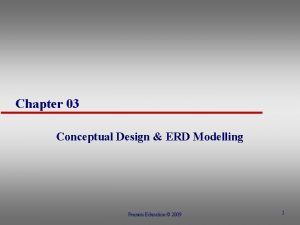 Chapter 03 Conceptual Design ERD Modelling Pearson Education
