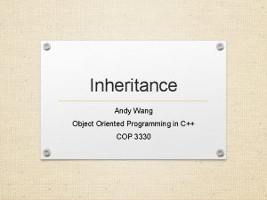 Inheritance Andy Wang Object Oriented Programming in C